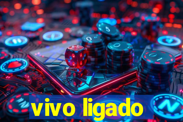 vivo ligado